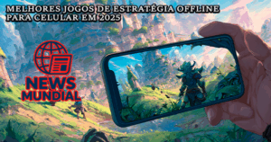 Melhores jogos de estratégia offline para celular em 2025